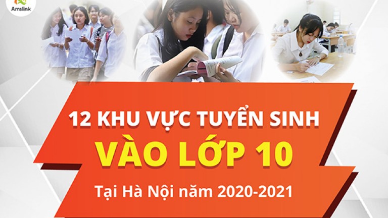 12 KHU VỰC TUYỂN SINH VÀO LỚP 10 TẠI HÀ NỘI NĂM 2020 - 2021